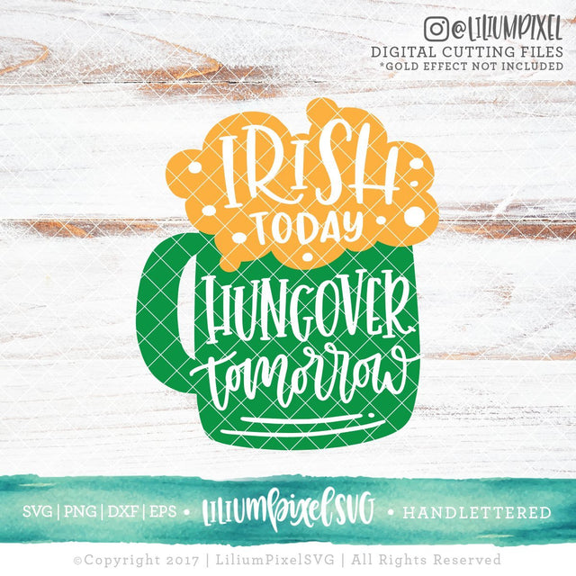 Beer Mug - Irish Today Hungover Tomorrow SVG Lilium Pixel SVG 
