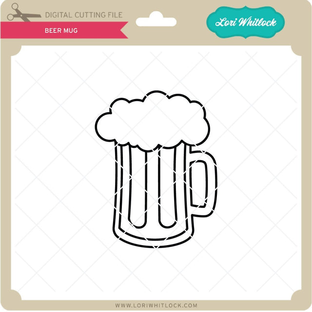 Beer Mug SVG Lori Whitlock 