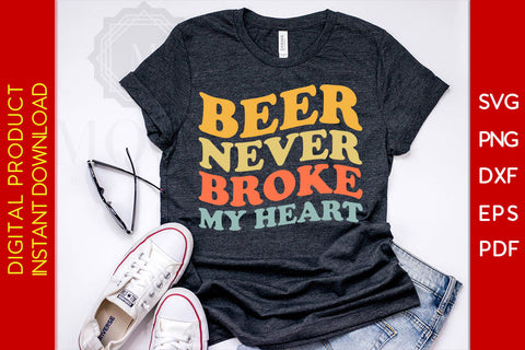 Beer Never Broke My Heart Beer SVG PNG PDF Cut File SVG Creativedesigntee 