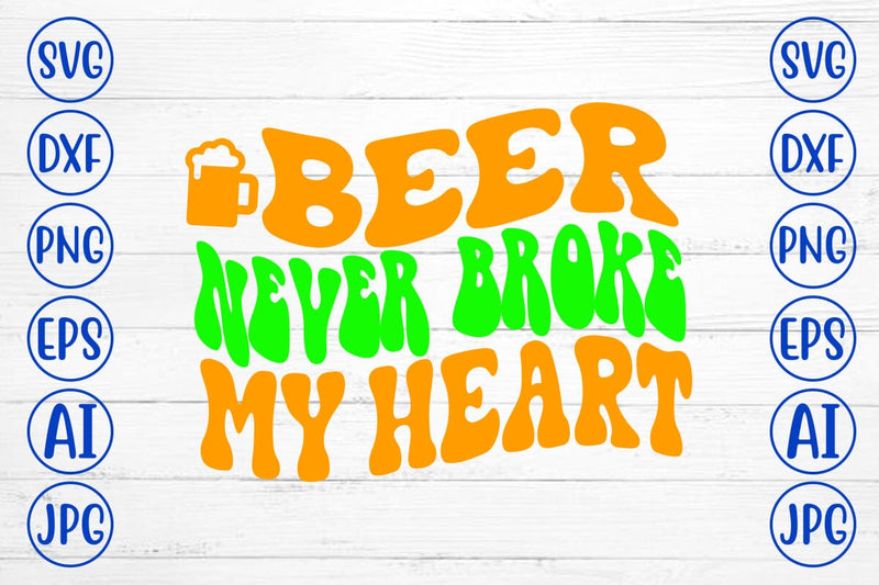 Beer Never Broke My Heart Retro SVG SVG Syaman 