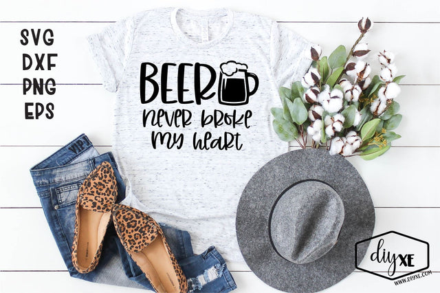 Beer Never Broke My Heart SVG DIYxe Designs 