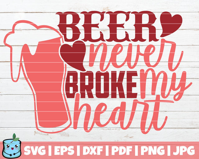 Beer Never Broke My Heart SVG MintyMarshmallows 