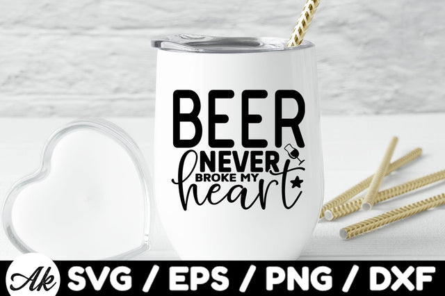 Beer never broke my heart svg SVG akazaddesign 