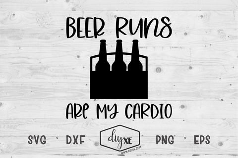 Beer Runs Are My Cardio SVG DIYxe Designs 