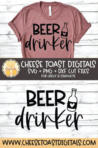 Beer SVG | Beer Drinker SVG Cheese Toast Digitals 