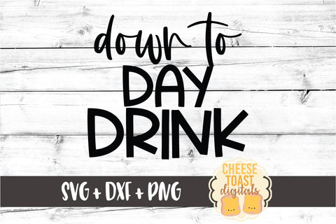 Beer SVG | Down To Day Drink SVG Cheese Toast Digitals 