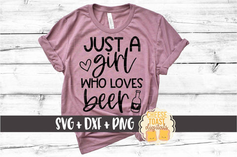 Beer SVG | Just A Girl Who Loves Beer SVG Cheese Toast Digitals 