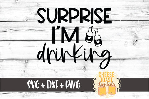 Beer SVG | Surprise I'm Drinking SVG Cheese Toast Digitals 