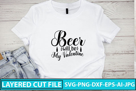 Beer Will Be My Valentine SVG Cut File SVG Syaman 