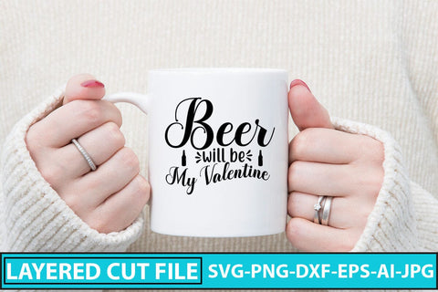 Beer Will Be My Valentine SVG Cut File SVG Syaman 
