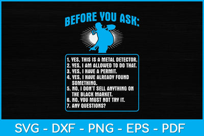 Before You Ask Detectorist Metal Detecting Svg Design SVG artprintfile 