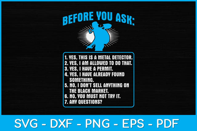 Before You Ask Detectorist Metal Detecting Svg Design SVG artprintfile 