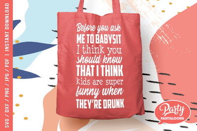 BEFORE YOU ASK ME TO BABYSIT | funny babysitter SVG SVG Partypantaloons 