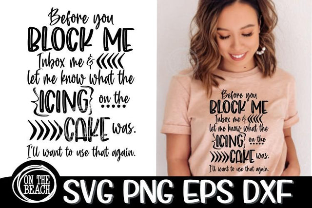 Before You Block Me - Inbox Me - Icing On the Cake - SVG PNG EPS DXF SVG On the Beach Boutique 