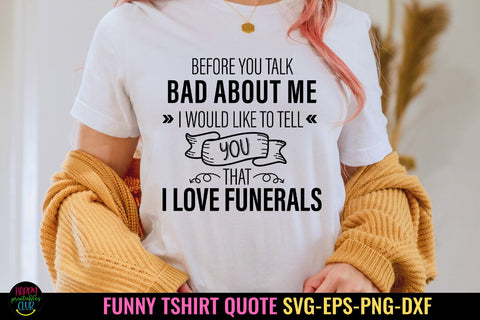 Before You Talk Bad I Funny Tshirt SVG I Sarcastic Quote SVG SVG Happy Printables Club 