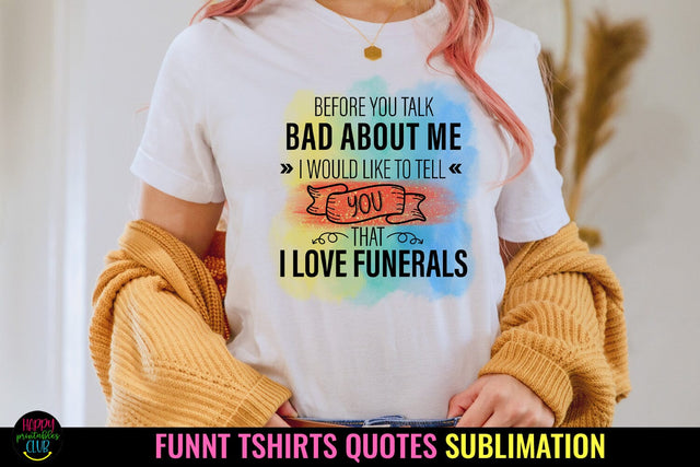 Before You Talk I Funny Tshirt Quotes Sublimation I PNG Sublimation Happy Printables Club 