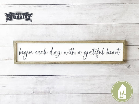 Begin Each Day With a Grateful Heart SVG | Skinny Sign SVG | Farmhouse Sign Design SVG LilleJuniper 