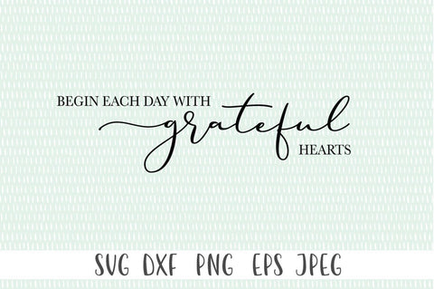 Begin Each Day With A Grateful Hearts SVG Simply Cutz 