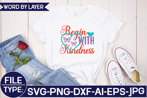Begin with Kindness SVG Cut File SVG Studio Innate 
