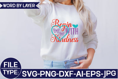 Begin with Kindness SVG Cut File SVG Studio Innate 