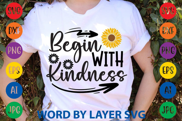 Begin With Kindness SVG Design SVG Rafiqul20606 