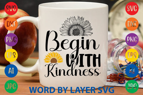 Begin With Kindness SVG Design SVG Rafiqul20606 