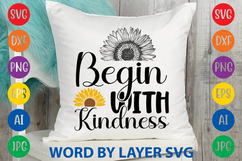 Begin With Kindness SVG Design SVG Rafiqul20606 
