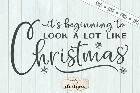 Beginning to Look a Lot Like Christmas - SVG SVG Ewe-N-Me Designs 