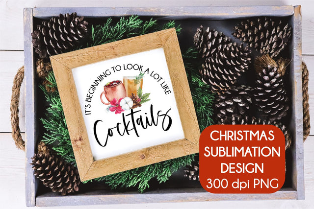 Beginning To Look A Lot Like Cocktails | Christmas Sublimation Design Sublimation DIYxe Designs 