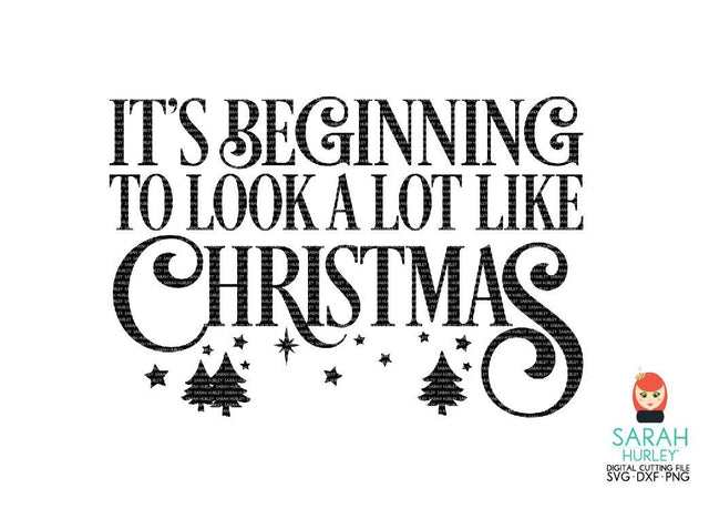 Beginning To Look Alot Like Christmas SVG Sarah Hurley 