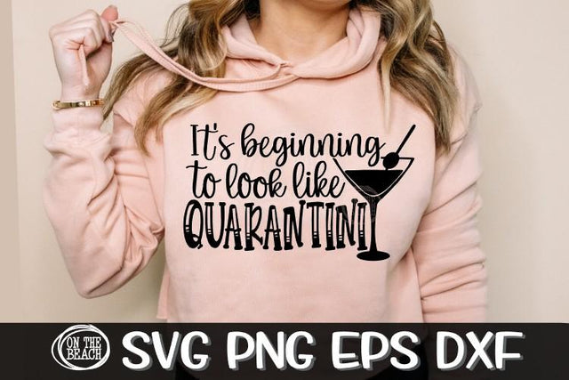Beginning To Look Like Quarantini SVG - Valentine's Day SVG SVG On the Beach Boutique 