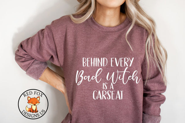 Behind Every Bad Witch Is A Carseat SVG | Halloween Cut File SVG RedFoxDesignsUS 