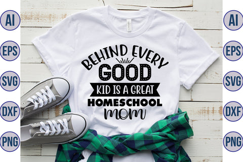 Behind every good kid is a great homeschool mom svg SVG orpitasn 