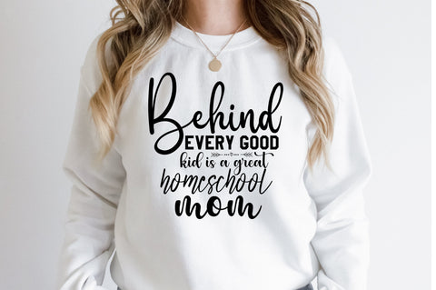 Behind every good kid is a great homeschool mom svg SVG orpitasn 