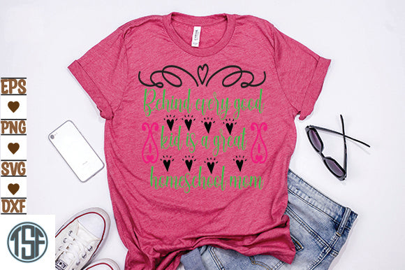 Behind every good kid is a great homeschool mom SVG thesvgfactory 