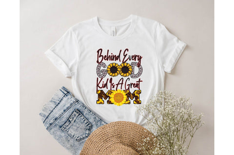 Behind every good kid is a great mom Sublimation designartist 