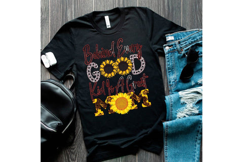 Behind every good kid is a great mom Sublimation designartist 