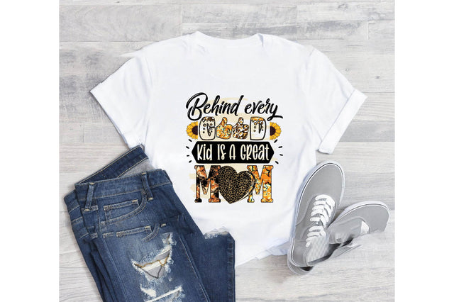 Behind every good kid is a great mom Sublimation designartist 