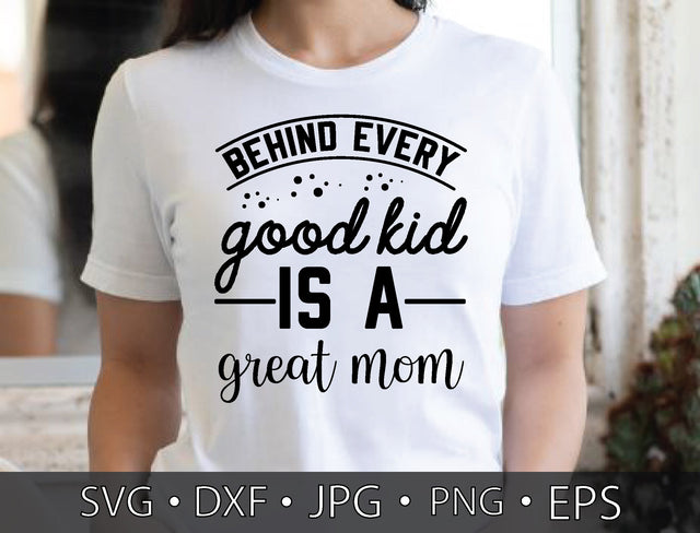 behind every good kid is a great mom SVG md faruk hossain 