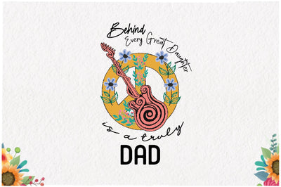Behind Every Great Daughter is a Dad Sublimation Sublimation Jagonath Roy 