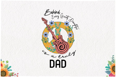 Behind Every Great Daughter is a Dad Sublimation Sublimation Jagonath Roy 