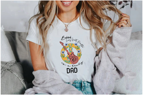 Behind Every Great Daughter is a Dad Sublimation Sublimation Jagonath Roy 