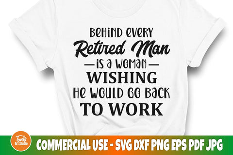 Behind every retired man is a woman SVG | Funny dad svg | Sarcastic SVG cut file | Retirement svg SVG TonisArtStudio 