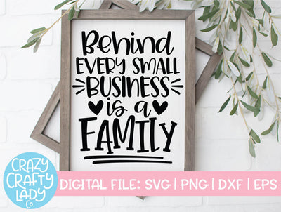 Behind Every Small Business Is a Family | Small Business Quote SVG Cut File SVG Crazy Crafty Lady Co. 