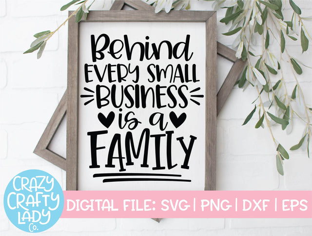 Behind Every Small Business Is a Family | Small Business Quote SVG Cut File SVG Crazy Crafty Lady Co. 