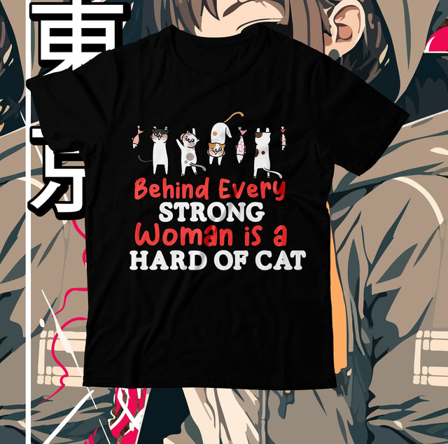 Behind Every Strong Woman is a Hard Of Cat SVG Cut File, Behind Every Strong Woman is a Hard Of Cat Sublimation Design, Behind Every Strong Woman is a Hard Of Cat T-Shirt Design SVG BlackCatsMedia 
