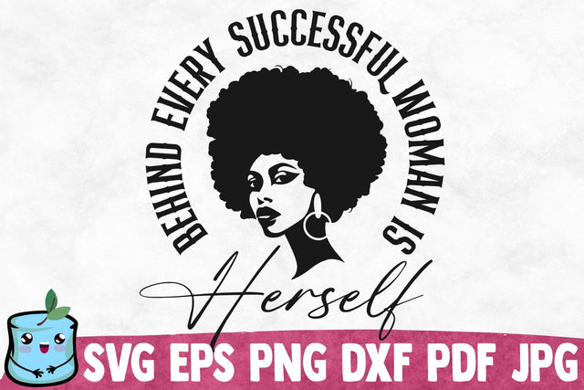 Behind Every Successful Woman Is Herself SVG MintyMarshmallows 