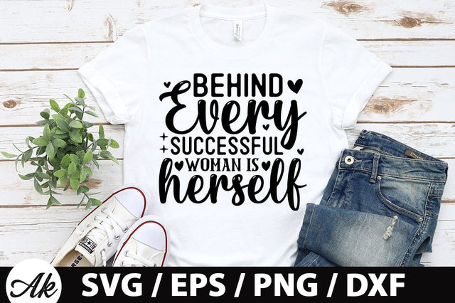 Behind every successful woman is herself SVG SVG akazaddesign 