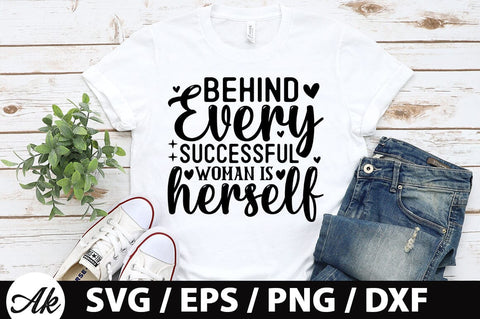 Behind every successful woman is herself SVG SVG akazaddesign 