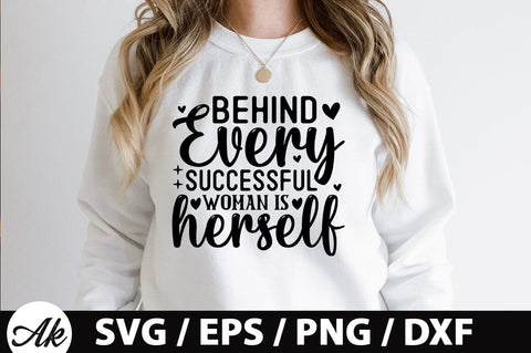 Behind every successful woman is herself SVG SVG akazaddesign 